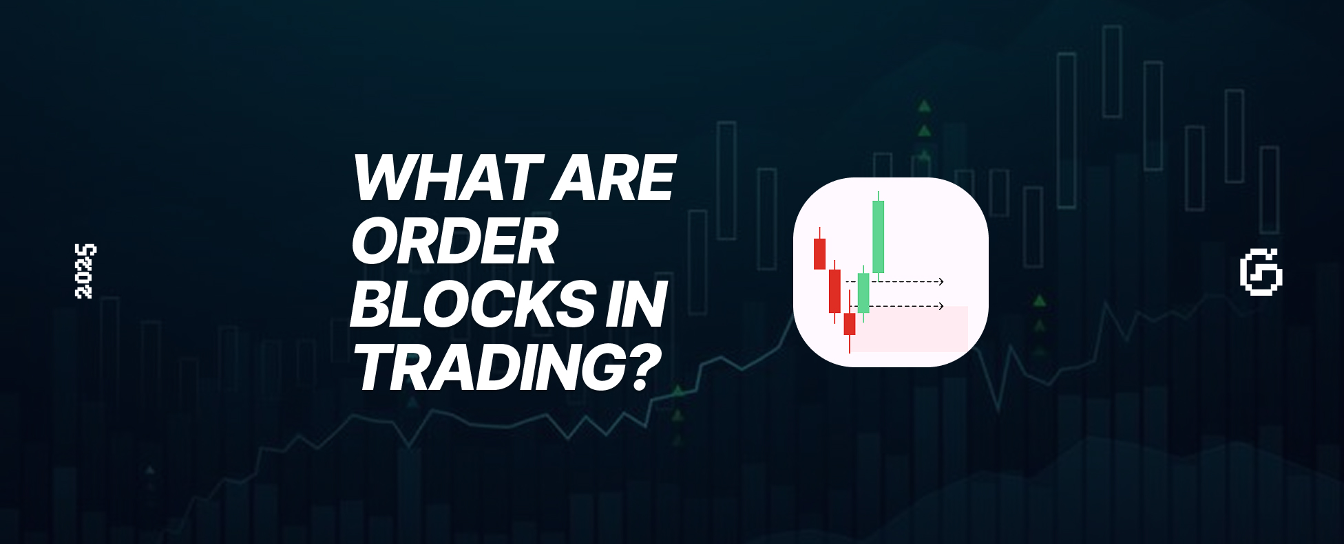 What Are Order Blocks in Trading? Understanding Smart Money Concepts